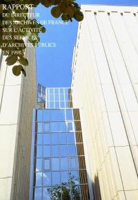 Rapport du directeur des Archives de France sur l'activité des services d'archives publics en 1998