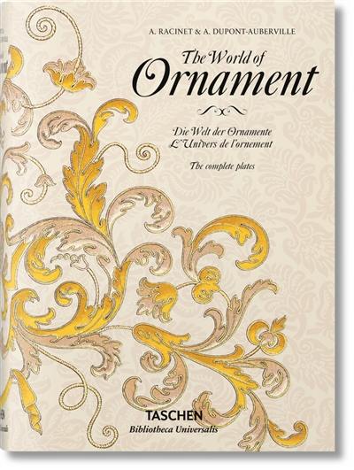 The world of ornament. Die Welt der Ornamente. L'univers de l'ornement