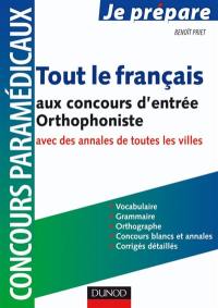Tout le français aux concours d'entrée orthophoniste : vocabulaire, orthographe, grammaire