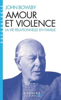 Amour et violence : la vie relationnelle en famille