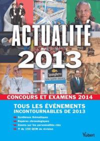 Actualité 2013 : concours et examens 2014 : tous les événements incontournables de 2013