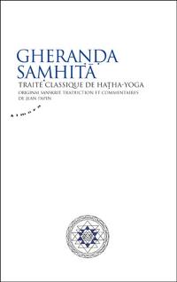 Gheranda Samhita : traité classique de hatha-yoga : orginal sanskrit