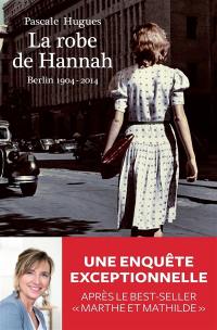 La robe de Hannah : Berlin, 1904-2014
