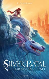 Silver Batal. Vol. 1. Silver Batal & le dragon d'eau