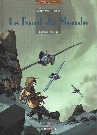 Le fond du monde. Vol. 1. Mademoiselle H