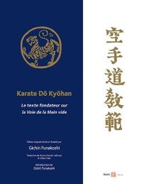 Karate dô kyôhan : le texte fondateur sur la voie de la main vide