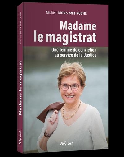 Madame le magistrat : une femme de conviction au service de la justice