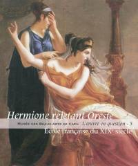 Hermione rejetant Oreste : Ecole française du XIXe siècle
