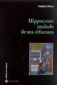 Hippocrate malade de ses réformes