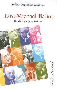 Lire Michaël Balint : un clinicien pragmatique