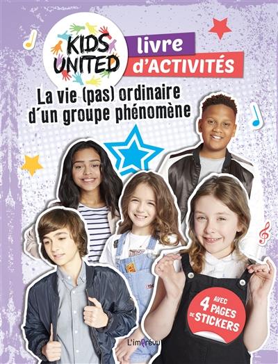 Kids United, livre d'activités : la vie (pas) ordinaire d'un groupe phénomène