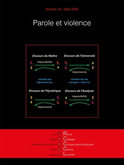 Revue des collèges de clinique psychanalytique du champ lacanien, n° 19. Parole et violence
