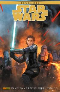 Star Wars : légendes. L'Ancienne République. Vol. 3