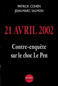 21 avril 2002 : contre-enquête sur le choc Le Pen