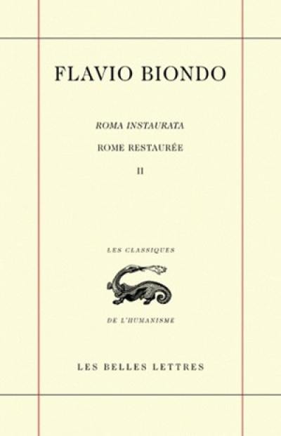 Rome restaurée = Roma instaurata. Vol. 2. Livre II et III. Libri II et III