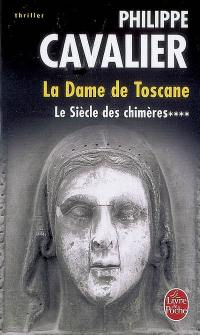 Le siècle des chimères. Vol. 4. La dame de Toscane