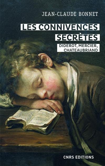 Les connivences secrètes : Diderot, Mercier, Chateaubriand