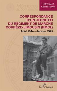 Correspondance d'un jeune FFI du régiment de marche Corrèze-Limousin (RMCL) : août 1944-janvier 1945