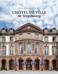 A la découverte de l'hôtel de ville de Strasbourg