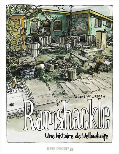 Ramshackle : une histoire de Yellowknife