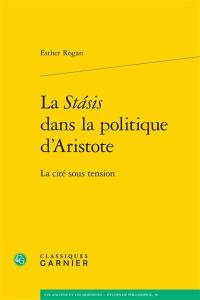 La stasis dans la politique d'Aristote : la cité sous tension