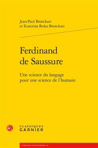 Ferdinand de Saussure : une science du langage pour une science de l'humain