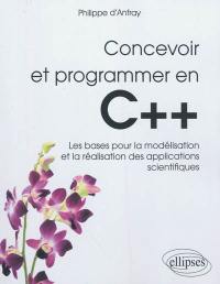 Concevoir et programmer en C++ : les bases pour la modélisation et la réalisation des applications scientifiques