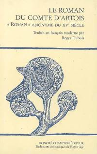 Le roman du comte d'Artois : roman anonyme du XVe siècle