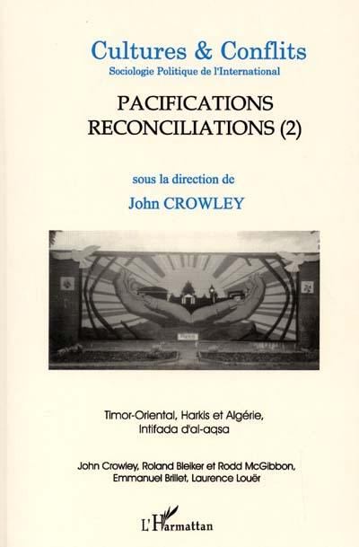 Cultures & conflits, n° 41. Pacifications, réconciliations, 2e partie : Timor-Oriental, Harkis et Algérie, Intifada d'al-Aqsa