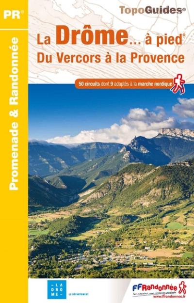 La Drôme... à pied : du Vercors à la Provence : 50 circuits dont 9 adaptés à la marche nordique