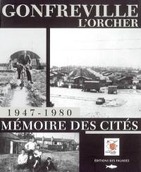 Gonfreville l'Orcher : 1947-1980 : mémoire des cités