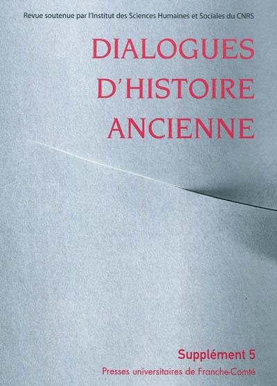 Dialogues d'histoire ancienne, supplément, n° 5. La notion d'Empire dans les mondes antiques : bilan historiographique