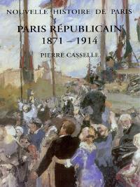 Paris républicain : 1871-1914