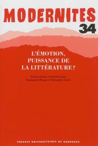 Modernités, n° 34. L'émotion, puissance de la littérature ?