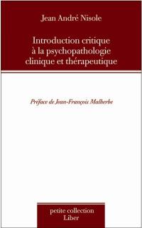 Introduction critique à la psychopathologie clinique et thérapeutique