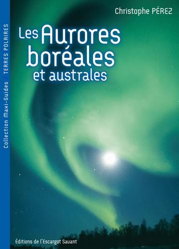 Les aurores boréales et australes
