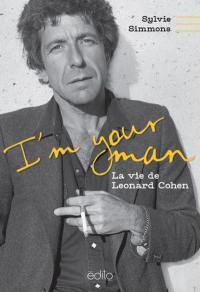 I'm your man : vie de Leonard Cohen