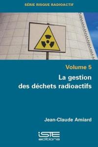 La gestion des déchets radioactifs