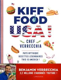 Kiff food. USA! : pays mythique, recettes légendaires : this is America!