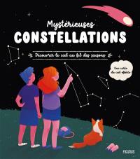 Mystérieuses constellations : découvrir le ciel au fil des saisons