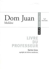 Dom Juan, Molière : livre du professeur