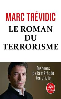 Le roman du terrorisme : discours de la méthode terroriste