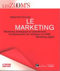 Le marketing : marketing stratégique et opérationnel, comportement de l'acheteur et CRM, marketing digital : 2020-2021