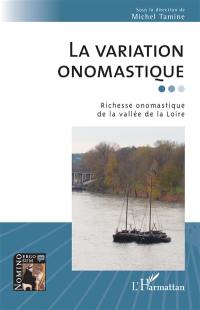 La variation onomastique : richesse onomastique de la vallée de la Loire