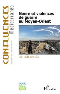 Confluences Méditerranée, n° 103. Genre et violences de guerre au Moyen-Orient