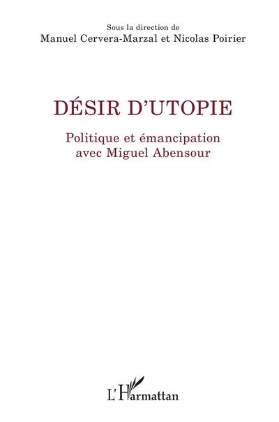 Désir d'utopie : politique et émancipation avec Miguel Abensour