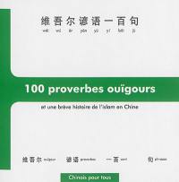 100 proverbes ouïgours : à la découverte d'un peuple à la croisée de l'Asie et de l'Orient