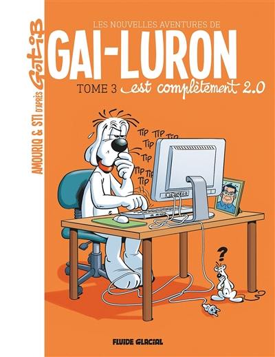 Les nouvelles aventures de Gai-Luron. Vol. 3. Gai-Luron est complètement 2.0