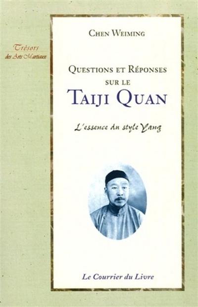 Questions et réponses sur le taiji quan, l'essence du style yang