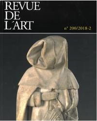 Revue de l'art, n° 200. La sculpture sur albâtre en France du XIVe au XVIe siècle